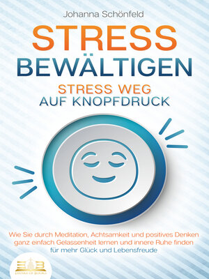 cover image of STRESS BEWÄLTIGEN--Stress weg auf Knopfdruck